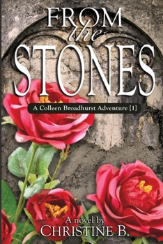 Paperback From the Stones: A Colleen Broadhurst Adventure Book