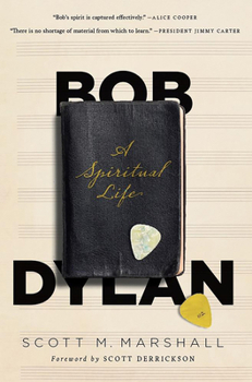 Hardcover Bob Dylan: A Spiritual Life Book