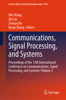 Hardcover Communications, Signal Processing, and Systems: Proceedings of the 12th International Conference on Communications, Signal Processing, and Systems: Vo Book