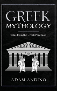 Hardcover Greek Mythology: Tales from the Greek Pantheon Book