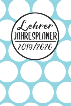 Paperback Lehrer Jahresplaner 2019 / 2020: Lehrerkalender 2019 2020 - Lehrerplaner A5, Lehrernotizen & Lehrernotizbuch f?r den Schulanfang [German] Book