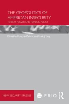 Paperback The Geopolitics of American Insecurity: Terror, Power and Foreign Policy Book