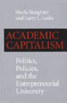 Paperback Academic Capitalism: Politics, Policies, and the Entrepreneurial University Book