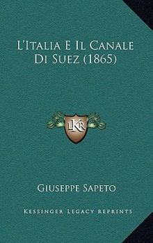 Paperback L'Italia E Il Canale Di Suez (1865) [Italian] Book