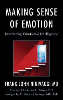 Hardcover Making Sense of Emotion: Innovating Emotional Intelligence Book