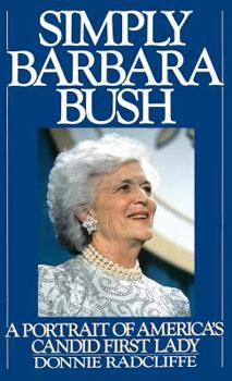 Hardcover Simply Barbara Bush: A Portrait of America's Candid First Lady Book