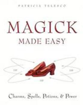 Paperback Magick Made Easy: Charms, Spells, Potions and Power Book
