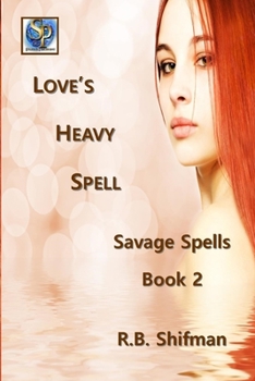 Paperback Love's Heavy Spell: Savage Spells Book 2 Book