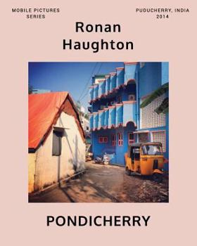 Paperback Pondicherry: Mobile Pictures Series: Puducherry, India 2014 Book