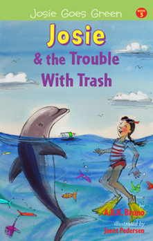 Paperback Josie and the Trouble with Trash: Volume 3 Book