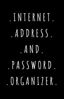 Paperback Internet Address and Password Organizer: Address & Password Log Book. Password Book with tabs. Password Organizer with alphabetized tabs. Small Pocket Book