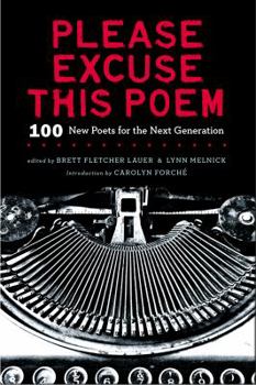 Hardcover Please Excuse This Poem: 100 New Poets for the Next Generation Book