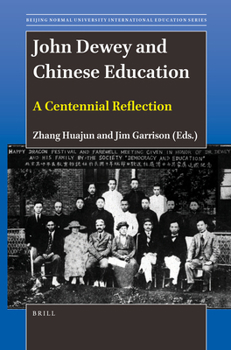 Hardcover John Dewey and Chinese Education: A Centennial Reflection Book