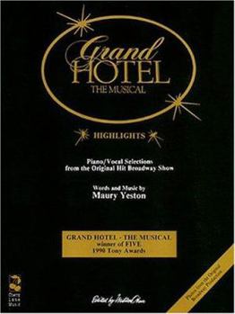 Grand Hotel, the Musical: Highlights - Piano/Vocal Selections from the Original Hit Broadway Musical