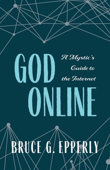 Paperback God Online: A Mystic's Guide to the Internet Book