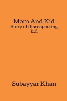 Paperback Mom And Kid: Story of disrespecting kid Book