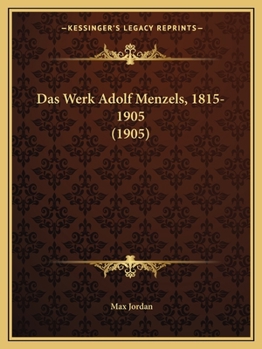 Paperback Das Werk Adolf Menzels, 1815-1905 (1905) [German] Book