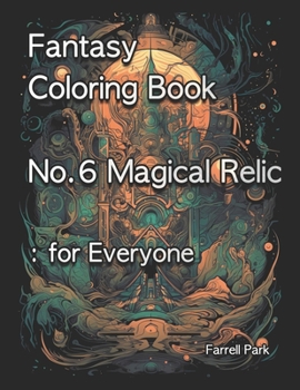 Paperback Fantasy Coloring Book No.6 Magical Relic: for Everyone Book