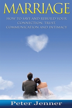 Paperback Marriage: How to Save and Rebuild Your Connection, Trust, Communication And Intimacy Book