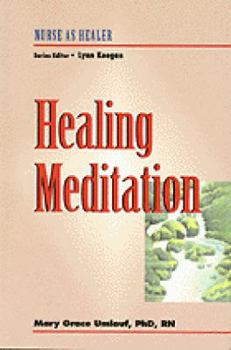 Healing Meditation: Nurse as Healer Series (Nurse As Healer Series)