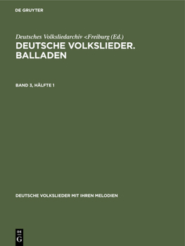 Hardcover Deutsche Volkslieder. Balladen. Band 3, Hälfte 1 [German] Book
