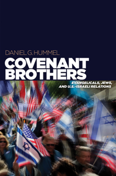 Hardcover Covenant Brothers: Evangelicals, Jews, and U.S.-Israeli Relations Book