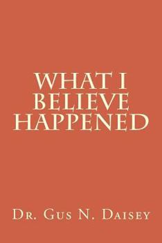 Paperback What I Believe Happened Book