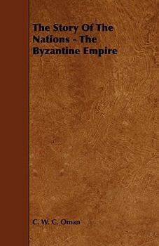 Paperback The Story of the Nations - The Byzantine Empire Book