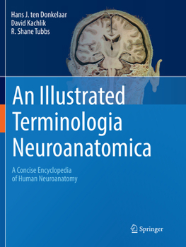 Paperback An Illustrated Terminologia Neuroanatomica: A Concise Encyclopedia of Human Neuroanatomy Book