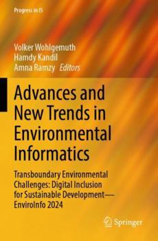 Paperback Advances and New Trends in Environmental Informatics: Transboundary Environmental Challenges: Digital Inclusion for Sustainable Development?EnviroInfo 2024 (Progress in IS) Book