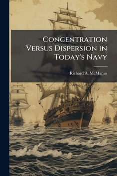 Paperback Concentration Versus Dispersion in Today's Navy Book