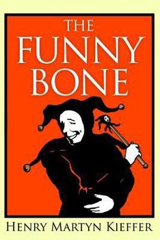 Paperback The Funny Bone: Short Stories and Amusing Anecdotes for a Dull Hour Book