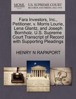 Fara Investors, Inc., Petitioner, v. Morris Lourie, Lena Glantz, and Joseph Bornholz. U.S. Supreme Court Transcript of Record with Supporting Pleadings