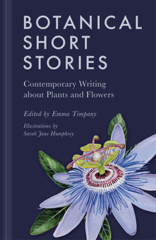 Hardcover Botanical Short Stories: Contemporary Writing about Plants and Flowers Book