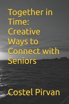 Paperback Together in Time: Creative Ways to Connect with Seniors Book