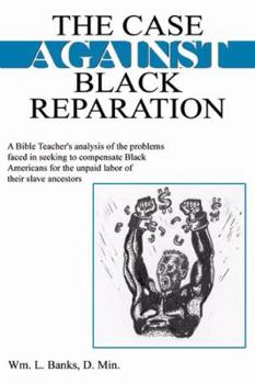 Paperback The Case Against Black Reparation Book