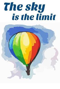 Paperback The Sky Is the Limit: Hot Air Balloon Book Notepad Notebook Composition and Journal Gratitude Diary Book