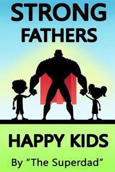 Strong Fathers: Happy Kids
