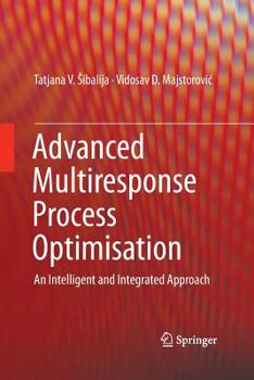 Paperback Advanced Multiresponse Process Optimisation: An Intelligent and Integrated Approach Book