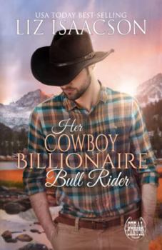 Her Cowboy Billionaire Bull Rider - Book #5 of the Christmas in Coral Canyon
