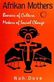 Paperback Afrikan Mothers: Bearers of Culture, Makers of Social Change Book