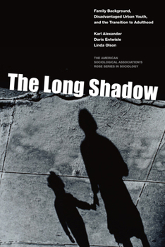 Paperback The Long Shadow: Family Background, Disadvantaged Urban Youth, and the Transition to Adulthood Book