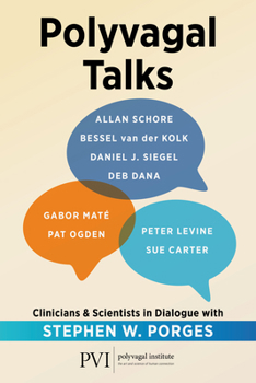 Polyvagal Talks: Clinicians & Scientists in Dialogue