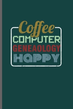 Coffee Computer Geneaology: Cool Geneaology Design Sayings Notebook Composition Book Novelty Funny Write In Ideas Blank Journal For Family Gift(6"x9") Dot Grid Notebook to write in