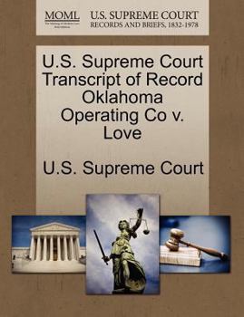 Paperback U.S. Supreme Court Transcript of Record Oklahoma Operating Co V. Love Book