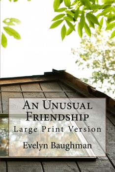 Paperback An Unusual Friendship: Large Print Version Book