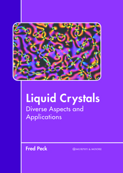 Liquid Crystals: Diverse Aspects and Applications