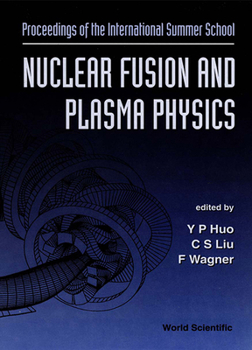 Nuclear Fusion and Plasma Physics: Proceedings of the International Summer School