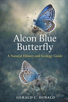Paperback Alcon Blue Butterfly: A Natural History and Ecology Guide Book
