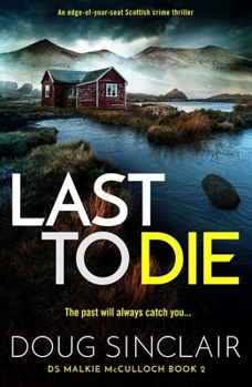 Paperback Last to Die: A Totally Gripping Scottish Crime Thriller Book